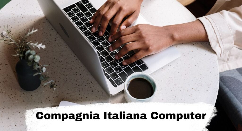 Compagnia Italiana Computer: All You Need to Know
