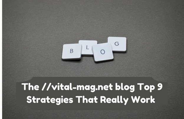 The //vital-mag.net blog Top 9 Strategies That Really Work