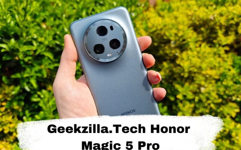 Geekzilla.Tech Honor Magic 5 Pro : Ultimate Guide 2024