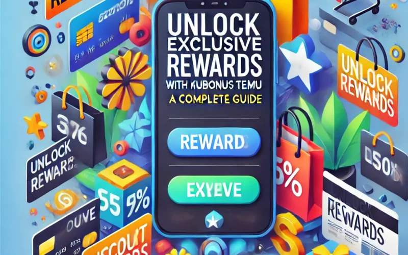 Unlocking Exclusive Rewards with Kubonus Temu: A Complete Guide