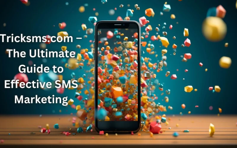 Tricksms.com – The Ultimate Guide to Effective SMS Marketing